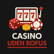 MGA Casino Uden ROFUS Oplev De Bedste Online Spilmuligheder